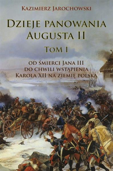 Dzieje panowania Augusta II tom 1