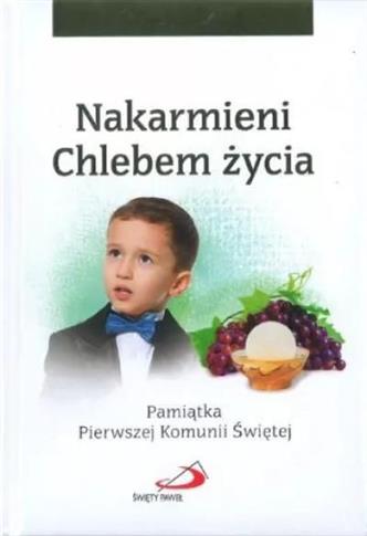 Nakarmieni Chlebem życia. Pamiątka Pierwszej Komun