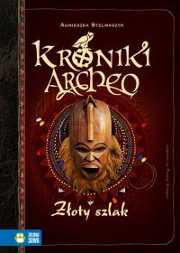 KRONIKI ARCHEO. ZŁOTY SZLAK
