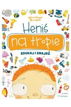 HENIŚ NA TROPIE. SZUKAJ I ZNAJDŹ