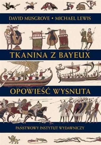 TKANINA Z BAYEUX. OPOWIEŚĆ WYSNUTA