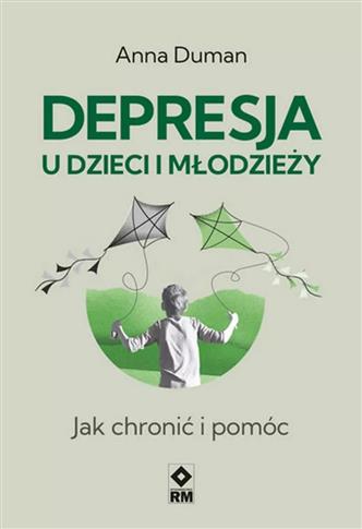 Depresja u dzieci i młodzieży. Jak chronić i pomóc
