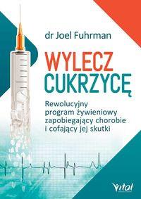 WYLECZ CUKRZYCĘ REWOLUCYJNY PROGRAM ŻYWIENIO