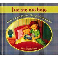JUŻ SIĘ NIE BOJĘ