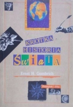 ERNST H. GOMBRICH - KRÓTKA HISTORIA ŚWIATA