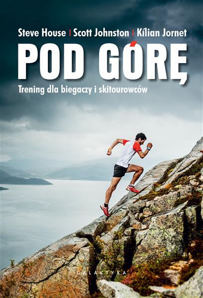 POD GÓRĘ. TRENING DLA BIEGACZY I SKITUROWCÓW