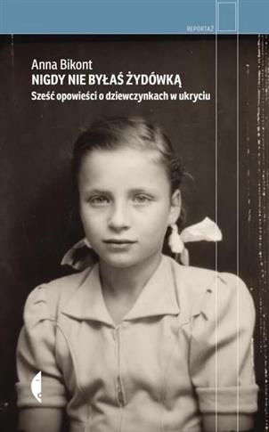 Nigdy nie byłaś Żydówką. Sześć opowieści