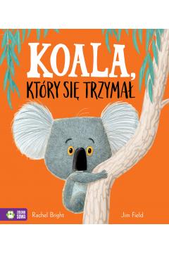 KOALA, KTÓRY SIĘ TRZYMAŁ