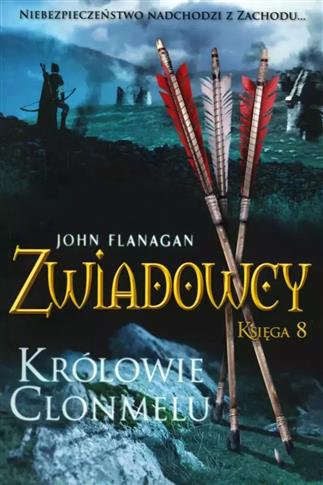 Królowie Clonmelu. Cykl Zwiadowcy. Księga 8