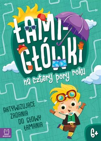 ŁAMIGŁÓWKI NA CZTERY PORY ROKU. AKTYWIZUJĄCE ZADAN