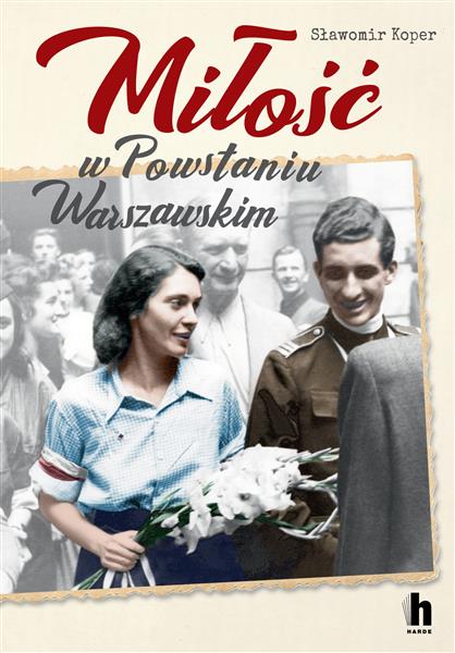 MIŁOŚĆ W POWSTANIU WARSZAWSKIM