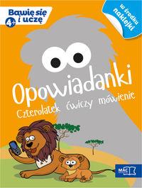 BAWIĘ SIĘ I UCZĘ. CZTEROLATKA OPOWIADANKI