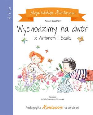 MOJA KOLEKCJA MONTESSORI. WYCHODZIMY NA DWÓR Z ART
