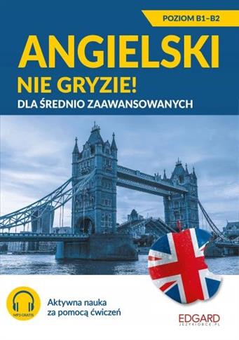 Angielski nie gryzie! Dla średnio zaawansowanych,
