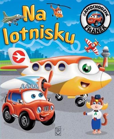 NA LOTNISKU. SAMOCHODZIK FRANEK