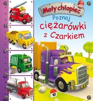 MAŁY CHŁOPIEC. POZNAJ CIĘŻARÓWKI Z CZARKIEM