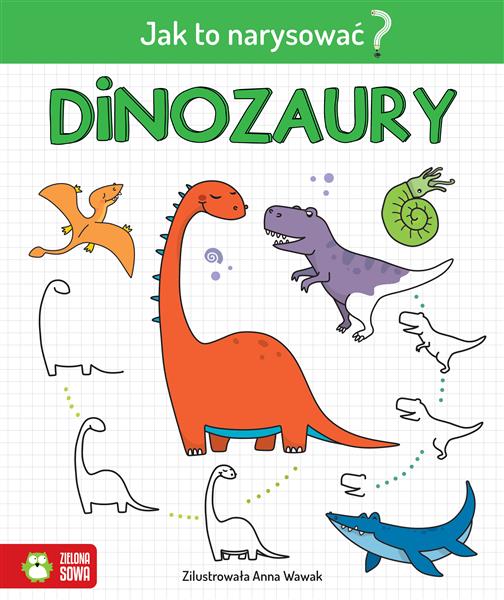 JAK TO NARYSOWAĆ? DINOZAURY
