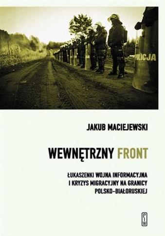 Wewnętrzny front w Polsce. Łukaszenki wojna inform