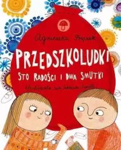 PRZEDSZKOLUDKI STO RADOŚCI I DWA SMUTKI