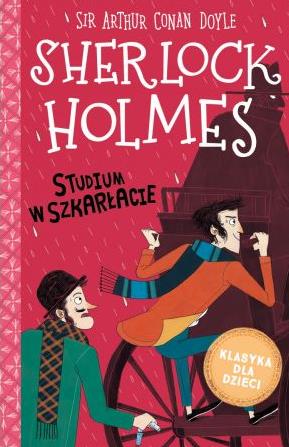 SHERLOCK HOLMES. TOM 1. STUDIUM W SZKARŁACIE