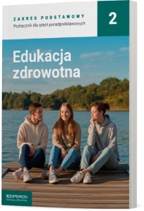 Podręcznik Edukacja zdrowotna 2 Zakres podstawowy Liceum i technikum