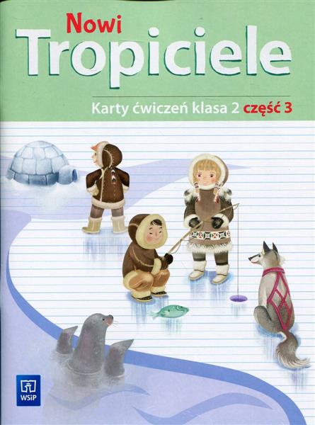 Nowi Tropiciele. Karty ćwiczeń. Klasa 2. Część 3,