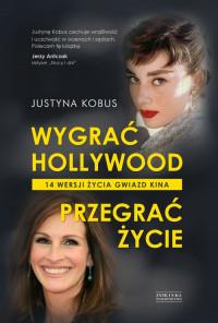 WYGRAĆ HOLLYWOOD PRZEGRAC ŻYCIE