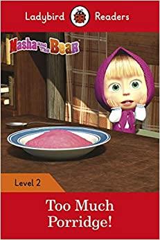 MASHA AND THE BEAR: TOO MUCH PORRIDGE! - LADYBIRD