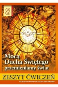 Religia Mocą Ducha Świętego z Jezusem ćwiczenia dla klasy 8 szkoły podstawowej