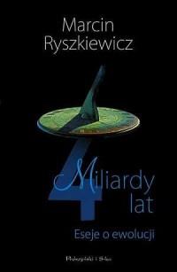 4 miliardy lat. Eseje o ewolucji