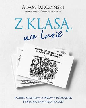Z KLASĄ, NA LUZIE. DOBRE MANIERY, ZDROWY ROZSĄDEK