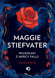 Ukojenie. Wilkołaki z Mercy Falls. Ukojenie. Tom 3