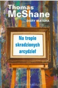 NA TROPIE SKRADZIONYCH ARCYDZIEŁ