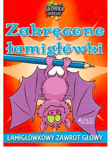 Główka pracuje. Zakręcone łamigłówki
