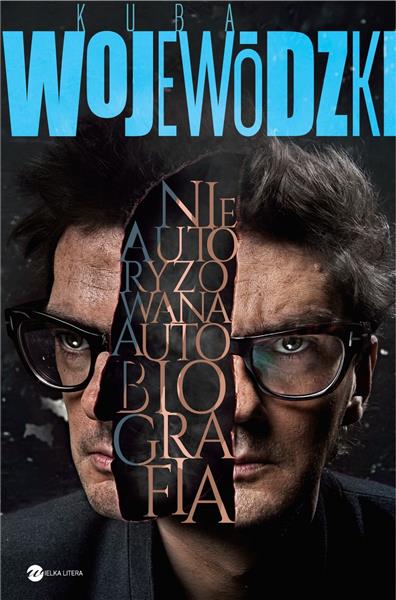 KUBA WOJEWÓDZKI. NIEAUTORYZOWANA AUTOBIOGRAFIA BR