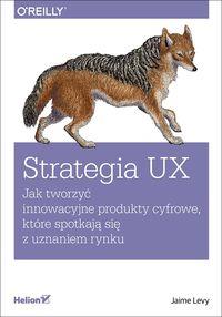 STRATEGIA UX. JAK TWORZYĆ INNOWACYJNE PRODUKTY CYF