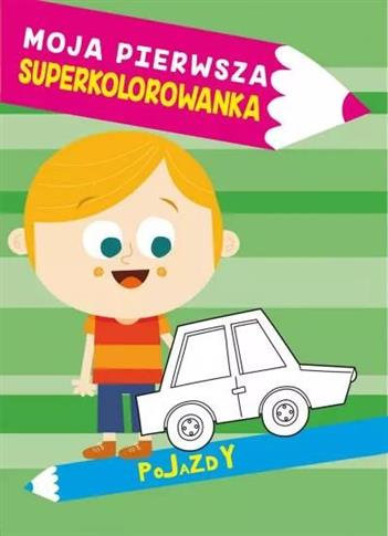 MOJA PIERWSZA SUPERKOLKOROWANKA. POJAZDY