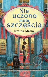 Nie uczono mnie szczęścia