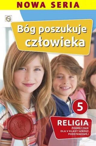 Bóg poszukuje cowieka. Religia. Podręcznik dla 5