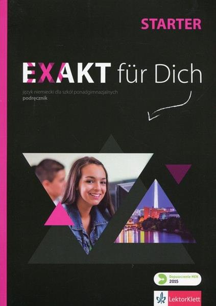 EXAKT FUR DICH. STARTER. JĘZYK NIEMIECKI DLA SZKÓŁ