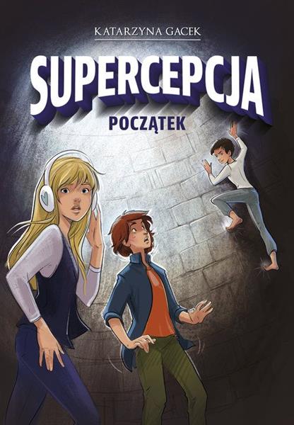 SUPERCEPCJA. POCZĄTEK