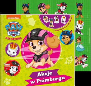 Akcje w Psimburgu. Psi Patrol. Opowiadania z naklejkami