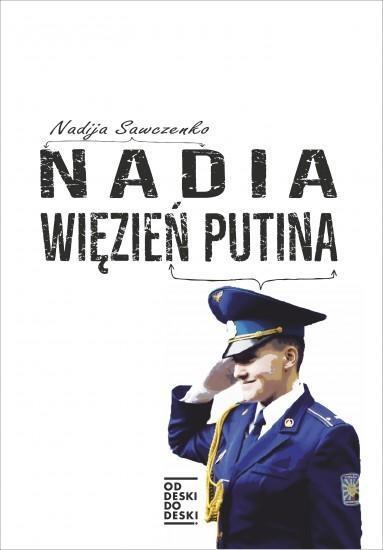 NADIA, WIĘZIEŃ PUTINA