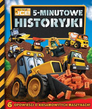 MY FIRST JCB. 5-MINUTOWE HISTORYJKI