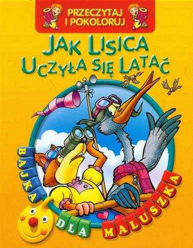 Jak lisica uczyła się latać. Przeczytaj i pokoloru
