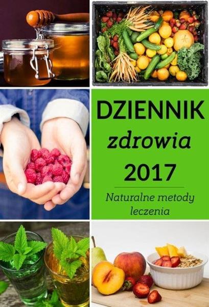 DZIENNIK ZDROWIA 2017 NATURALNE METODY..