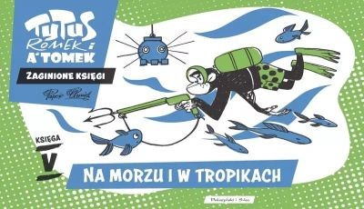 TYTUS, ROMEK I A TOMEK. ZAGINIONE KSIĘGI. NA MORZU