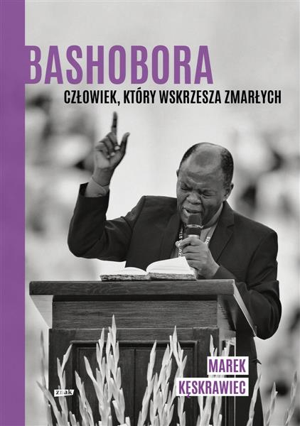 BASHOBORA. CZŁOWIEK, KTÓRY WSKRZESZA ZMARŁYCH