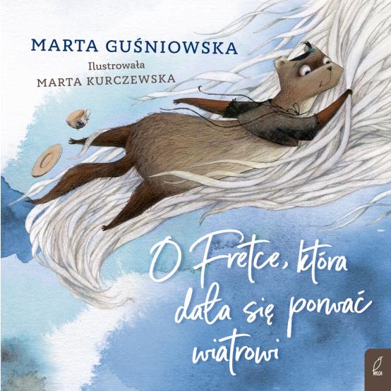 O FRETCE, KTÓRA DAŁA SIĘ PORWAĆ WIATROWI