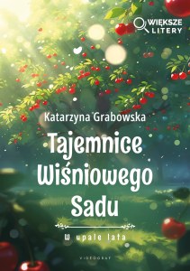 W upale lata. Tajemnica Wiśniowego Sadu (Większe Litery)
